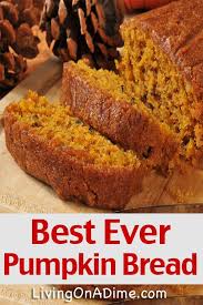 Best Ever Pumpkin Bread Recipe Living On A Dime To Grow Rich Best Pumpkin Bread Recipe Pumpkin Bread Recipe Pumpkin Bread