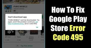 How To Fix Google Play Store Error 495 Error Code 495 Or Error 495 Is A Google Play Store Error Message Tha Google Play Google Play Store Google Play Apps