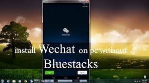 Install Wechat On Pc Without Bluestacks Installation Mobile App Android Emulator