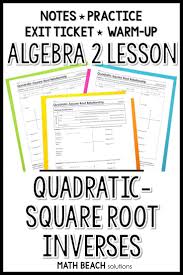 Quadratic Square Root Inverse Functions Lesson Algebra Lesson Plans Quadratics Algebra Lessons