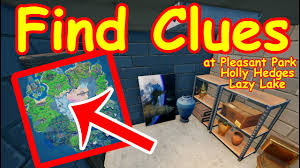 These proofs are in fact paintings or photographs, which are distributed in three distinct places: Find Clues In Pleasant Park Holly Hedges And Lazy Lake Fortnite Season 5 Chapter 2 Season 15 Youtube