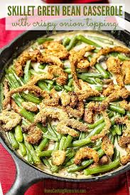 This Skillet Green Bean Casserole Recipe Is A Delicious Side Dish For Thanksgiving Or Holiday Dinner Greenbean Casserole Recipe Green Beans Skillet Green Beans