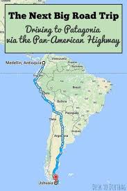 The Ultimate Road Trip Driving The Pan American Highway Road Trip Trip American Road Trip