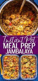 Meal Prep Instant Pot Jambalaya Eating Instantly Recipe Instant Pot Dinner Recipes Jambalaya Recipe Instant Pot Jambalaya Recipe