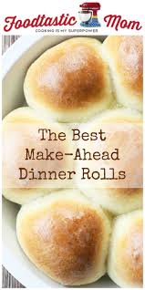 The Best Make Ahead Dinner Rolls By Foodtastic Mom Dinner Rolls Recipes Homemade Bread