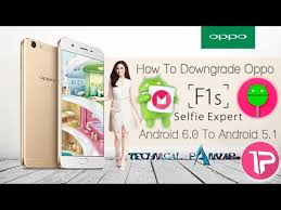 How To Downgrade Oppo F1s Android 6 0 To Android 5 1 Youtube