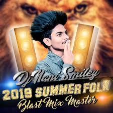 2019 Summer Folk Blast Mix Master Nani Smiley Dj Mix Songs Dj Remix Songs Love Songs Playlist
