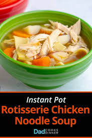 Instant Pot Rotisserie Chicken Noodle Soup Recipe Rotisserie Chicken Soup Chicken Noodle Chicken Noodle Soup Homemade
