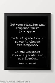 Viktor Frankl Quote Print Between Stimulus And Response There Etsy Viktor Frankl Quotes Victor Frankl Quotes Reflection Quotes