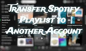 Solved Transfer Spotify Playlist To Another Account In 2020