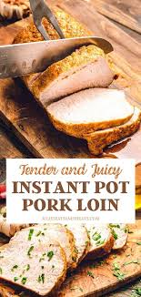 Instant Pot Pork Loin Pork Loin Roast Recipes Instant Pot Pork Instant Pot Pork Loin Recipe