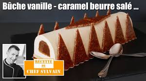 Buche Vanille Caramel Beurre Sale Recettes De Noel Avec Chef Sylvain You Recettes De Patisserie Buche De Noel Caramel Beurre Sale Buche Caramel Beurre Sale