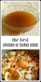 Best Turkey Broth Or Chicken Broth Recipe Chicken Stock Recipe Turkey Broth Chicken Broth Recipes