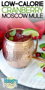 Low Calorie Cranberry Moscow Mule Holiday Cocktail Recipe Cranberry Moscow Mule Low Calorie Drinks Cranberry Moscow Mule Recipe