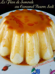 Le Flan De Semoule Au Caramel Beurre Sale C B Cakes Biscuits Gateau De Semoule Caramel Recette Gateau Semoule Semoule