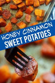 Roasted Sweet Potatoes With Honey And Cinnamon Recipe In 2020 Roasted Sweet Potato Cubes Sweet Potato Cinnamon Roasted Sweet Potatoes