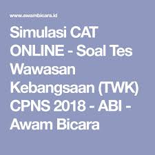 Simulasi Cat Online Tes Skd Cpns 2019 Materi Soal Twk Update Januari 2020 Belajar Latihan Pengetahuan