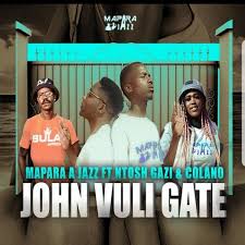 Mapara A Jazz John Vuli Gate Ft Ntosh Gazi Calona Mp3 Download Naijavibes