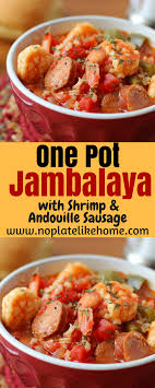 One Pot Jambalaya With Shrimp And Andouille Sausage Sausage Jambalaya Recipe Jambalaya Recipe Jambalaya Recipe Easy
