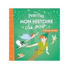 Peter Pan Mon Histoire Du Soir L Histoire Du Film Walt Disney Broche Achat Livre Fnac