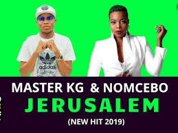 Master Kg Jerusalem Ft Nomcebo Mp3 Download Music Download Mp3 Music Downloads African Music