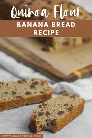 Banana Bread Recipe Made With Quinoa Flour Mas Pas In 2020 Baking Recipes For Kids Banana Bread Recipes Banana Bread