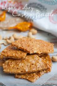 Recipe Airy Cashew Brittle The Joyful Foodie Brittle Recipes Cashew Brittle How Sweet Eats