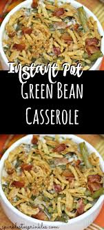 Instant Pot Green Bean Casserole Sparkles To Sprinkles