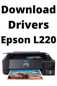 It Easy To Download Epson L220 Printer Driver Free With Single Click And Installation Of Epson L220 Printer Drivers Is Very Simple And