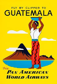 Guatemala 1950 S Pan American World Airways Travel Poster Travel Posters Vintage Travel Posters Vintage Airline Posters