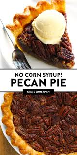 Pecan Pie No Corn Syrup Gimme Some Oven Recipe Best Pecan Pie Recipe Easy Pie Recipes Pecan Pie Recipe Easy