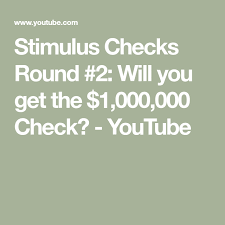 Stimulus Checks Round 2 Will You Get The 1 000 000 Check Youtube Financial Advice Financial Advisors Real Estate Investing