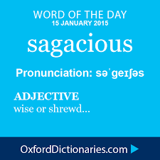 Sagacious Adjective Wise Or Shrewd Word Of The Day For 15 January 2015 Wotd Wordoftheday Sagacious Words Weird Words Unusual Words