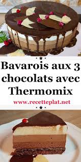 Bavarois Aux 3 Chocolats Avec Thermomix Gateau Mousse Chocolat Mousse Au Chocolat Facile Recette Mousse Au Chocolat