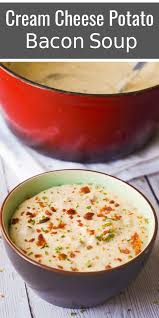 Cream Cheese Potato Bacon Soup Potato Bacon Soup Cream Cheese Potatoes Hearty Soup Recipes