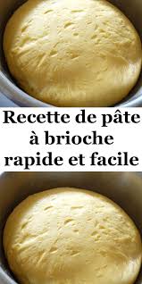 Recette De Pate A Brioche Rapide Et Facile Recettes De Cuisine Recette Brioche Facile Brioche Rapide