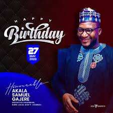Hon Akala Samuel Gajere Birthday Flyer Happy Birthday Design Birthday Flyer Church Poster Design