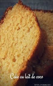 Cake Au Lait De Coco Recette Facile Famoh Blog Culinaire Et Recettes De Cuisine Par Fabienne Recette Recette Lait De Coco Recette Recette Cake