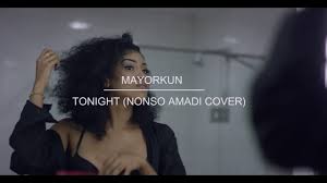 Video Mayorkun Tonight Nonso Amadi Cover Youtube
