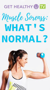 Muscle Soreness What S Normal And What S Not Ghu Tv Sore Muscles After Workout Delayed Onset Muscle Soreness Sore Muscles