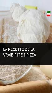 La Recette De La Vraie Pate A Pizza Pizza Dough Pate Pizza Pizza Ingredients