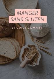 Regime Sans Gluten Quels Aliments Choisir Regime Sans Gluten Manger Sans Gluten Sans Gluten Bienfaits