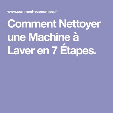 Comment Nettoyer Une Machine A Laver En 7 Etapes Recette Comment Nettoyer Machine A Laver Nettoyer Machine A Laver