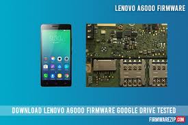 Download Lenovo A6000 Firmware Google Drive Tested Firmwarezip Update Your Device