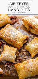 Air Fryer Maple Pecan Hand Pies Recipe Happy Foods Tube Recipe Hand Pies Air Fryer Recipes Easy Air Fryer Recipes