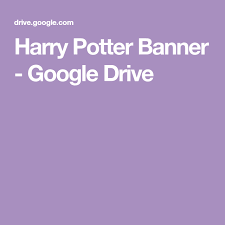 Harry Potter Banner Google Drive Harry Potter Banner Potter Harry Go to drive try drive for your team.
