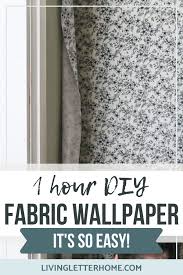 Diy Fabric Wallpaper That S Also Removable Living Letter Home In 2020 Fabric Wallpaper Starched Fabric Wallpaper Diy Fabric