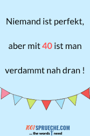 Spruche Zum 40 Geburtstag 49 Lustig Originell Warm 40th Birthday Sayings Funny