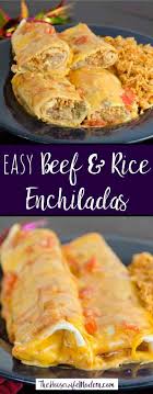 Easy Beef And Rice Enchiladas Recipe Beef And Rice Recipes Easy Beef