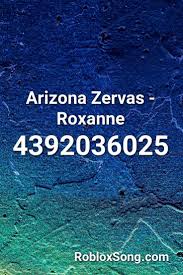 Arizona Zervas Roxanne Roblox Id Roblox Music Codes In 2020 Songs Roblox Chicken Song